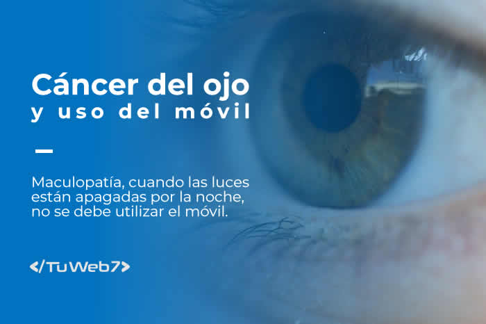 Maculopatía (cáncer del ojo) y uso del móvil en la oscuridad